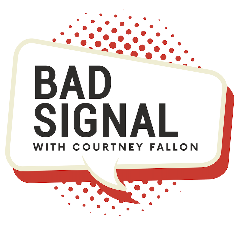 Bad Signal with Courtney Fallon (podcast) - Courtney Fallon